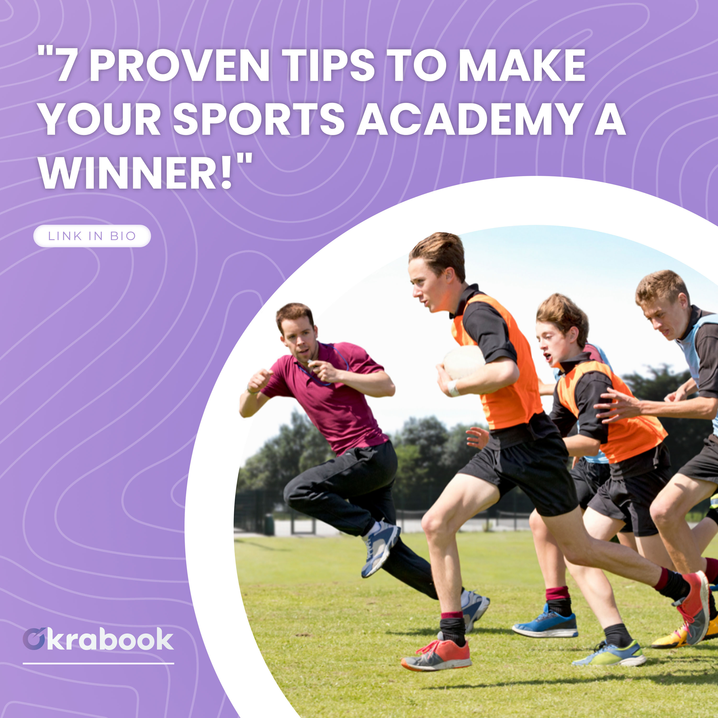 7 Proven Tips to Make Your Sports Academy a Winner!